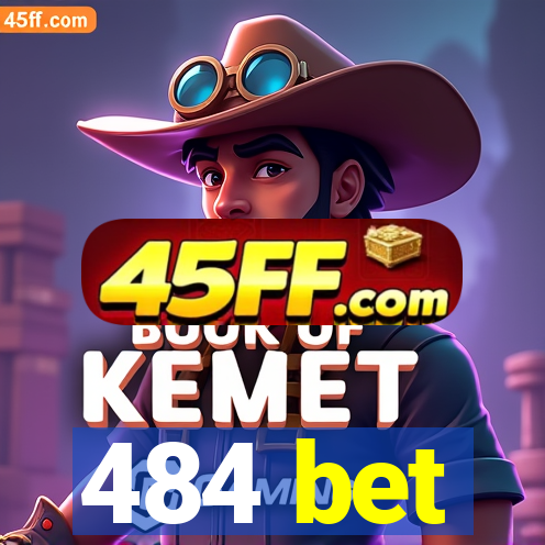 484 bet